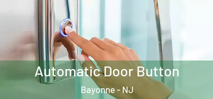 Automatic Door Button Bayonne - NJ