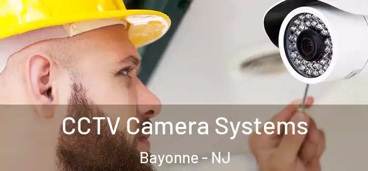 CCTV Camera Systems Bayonne - NJ