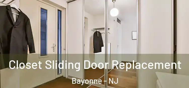Closet Sliding Door Replacement Bayonne - NJ
