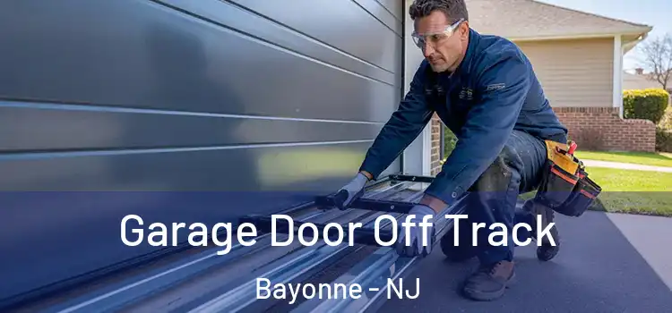  Garage Door Off Track Bayonne - NJ