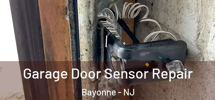 Garage Door Sensor Repair Bayonne - NJ
