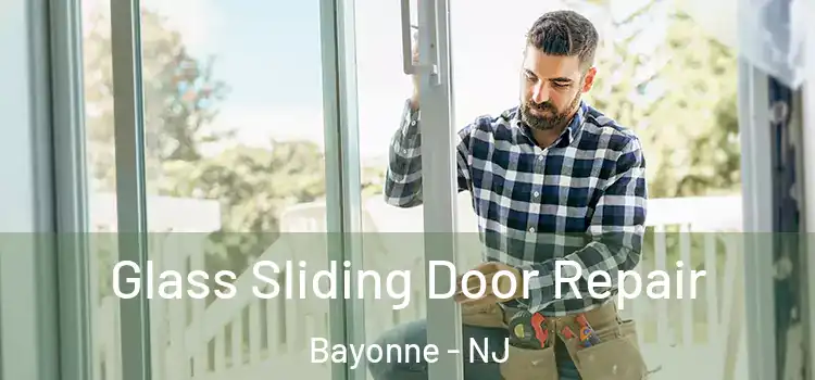 Glass Sliding Door Repair Bayonne - NJ