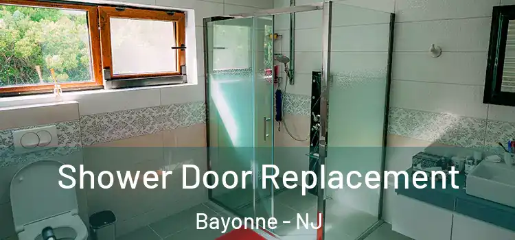 Shower Door Replacement Bayonne - NJ