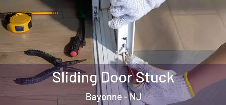 Sliding Door Stuck Bayonne - NJ