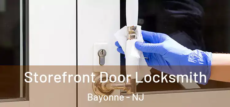 Storefront Door Locksmith Bayonne - NJ